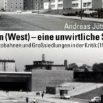 Berlin (West) – Stadtautobahnen und Großsiedlungen in der Kritik (1954 bis 1982)